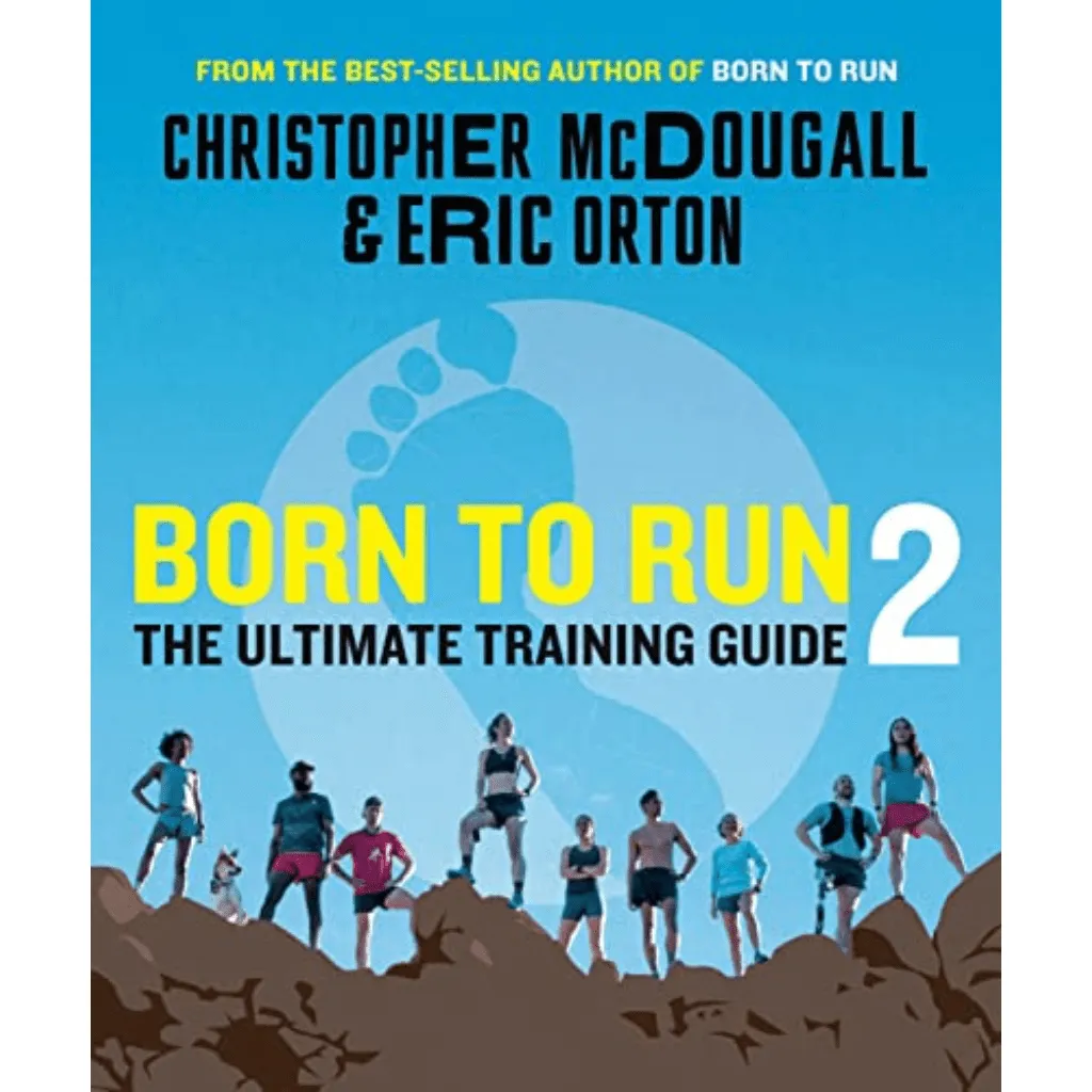 Born to Run 2: The Ultimate Training Guide