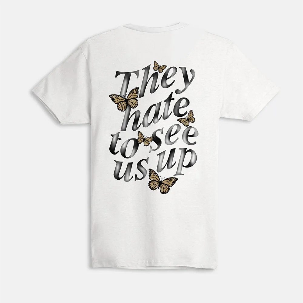 They Hate To See Us Up T-Shirt